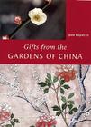 Gifts from the Gardens of China By Jane Kilpatrick Cover Image