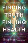 Finding Truth, Finding Health: Toroids and Hara Lines - A Master Class for Healers and Lightworkers By Rita Marr Cover Image