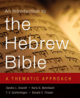 Introduction to the Hebrew Bible: A Thematic Approach By Sandra L. Gravett, Karla G. Bohmbach, F. V. Greifenhagen Cover Image