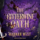 The Bitterwine Oath By Hannah West, Reba Buhr (Read by) Cover Image