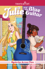 Julie and the Blue Guitar: American Girl Mysteries Across Time Cover Image