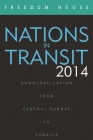 Nations in Transit 2014: Democratization from Central Europe to Eurasia By Freedom House Cover Image