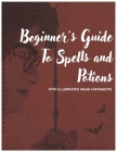 Beginner's Guide to Spells and Potions With Illustrated Wand Movements: A Harry Potter Spell book By Mark J. Thompson Cover Image