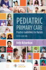 Pediatric Primary Care: Practice Guidelines for Nurses: Practice Guidelines for Nurses By Beth Richardson Cover Image