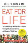 Eat for Life: The Breakthrough Nutrient-Rich Program for Longevity, Disease Reversal, and Sustained Weight Loss By Joel Fuhrman, M.D. Cover Image