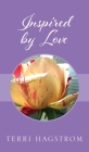Inspired by Love By Terri Hagstrom Cover Image