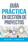 Guía práctica en gestión de proyectos Cover Image