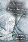 The House of Early Sorrows: A Memoir in Essays Cover Image