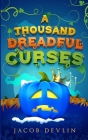 A Thousand Dreadful Curses By Jacob Devlin Cover Image