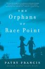 The Orphans of Race Point: A Novel By Patry Francis Cover Image
