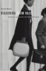Reasoning from Race: Feminism, Law, and the Civil Rights Revolution By Serena Mayeri Cover Image
