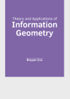 Theory and Applications of Information Geometry By Brayan Cox (Editor) Cover Image