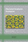 Elemental Graphene Analogues (Materials Research Foundations #14) By David J. Fisher Cover Image