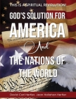 God's Solution for America and the Nations of the World: This is a Spiritual Revolution! Cover Image