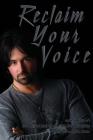 Reclaim Your Voice By Jaime Vendera, Rich Dalglish (Editor) Cover Image