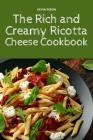 The Rich and Creamy Ricotta Cheese Cookbook Cover Image