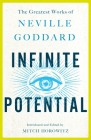 Infinite Potential: The Greatest Works of Neville Goddard By Neville Goddard, Mitch Horowitz (Editor) Cover Image