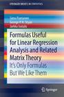 Formulas Useful for Linear Regression Analysis and Related Matrix Theory: It's Only Formulas But We Like Them (Springerbriefs in Statistics) By Simo Puntanen, George P. H. Styan, Jarkko Isotalo Cover Image