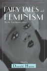 Fairy Tales and Feminism: New Approaches (Fairy-Tale Studies) Cover Image