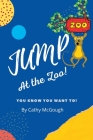 Jump at the Zoo By Cathy McGough Cover Image