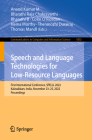 Speech and Language Technologies for Low-Resource Languages: First International Conference, Spelll 2022, Kalavakkam, India, November 23-25, 2022, Pro (Communications in Computer and Information Science #1802) By Anand Kumar M (Editor), Bharathi Raja Chakravarthi (Editor), Bharathi B (Editor) Cover Image
