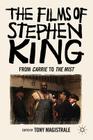 The Films of Stephen King: From Carrie to Secret Window By T. Magistrale Cover Image