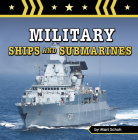 Military Ships and Submarines By Mari Schuh Cover Image