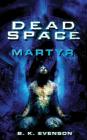 Dead Space: Martyr (Dead Space Series #1) By Brian Evenson Cover Image