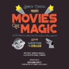 Movies Are Magic: A Kid's History of the Moving Image From the Dawn of Time to About 1939 By Howell Edwards Creative (Illustrator), Jennifer Anne Churchill Cover Image