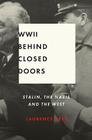 World War II Behind Closed Doors: Stalin, the Nazis and the West Cover Image