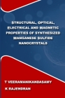 Structural, Optical, Electrical and Magnetic Properties of Synthesized Manganese Sulfide Nanocrystals: A Study on the Influence of Process Parameters (Material Science #1) Cover Image
