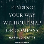 Finding Your Way Without Map or Compass Lib/E By Eric Martin (Read by), Harold Gatty Cover Image