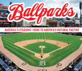 Ballparks: Baseball's Stadiums - Home to America's National Pastime By Publications International Ltd Cover Image