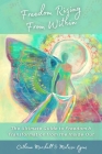 Freedom Rising from Within: The Ultimate Guide to Freedom & Transformation from the Inside-Out By Cathrine Marshall, Melissa Lyons, Kerri McCabe (Illustrator) Cover Image