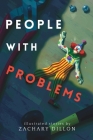 People With Problems: illustrated stories By Zachary Dillon Cover Image