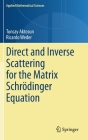 Direct and Inverse Scattering for the Matrix Schrödinger Equation (Applied Mathematical Sciences #203) By Tuncay Aktosun, Ricardo Weder Cover Image