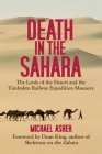 Death in the Sahara: The Lords of the Desert and the Timbuktu Railway Expedition Massacre By Michael Asher, Dean King (Foreword by) Cover Image