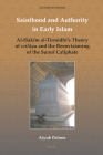 Sainthood and Authority in Early Islam: Al-Ḥakīm Al-Tirmidhī's Theory of Wilāya and the Reenvisioning of the Sunnī Caliphate (Studies on Sufism #5) By Aiyub Palmer Cover Image