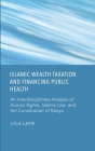 Islamic Wealth Taxation and Financing Public Health: An Interdisciplinary Analysis of Human Rights, Islamic Law, and the Constitution of Kenya Cover Image