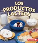 Los Productos Lácteos (Dairy) (Mi Primer Paso al Mundo Real -- Los Grupos de Alimentos (Fir) By Robin Nelson Cover Image