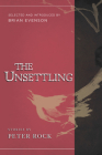 The Unsettling: Stories By Peter Rock, Brian Evenson (Introduction by) Cover Image