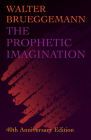 Prophetic Imagination: 40th Anniversary Edition By Walter Brueggemann, Davis Hankins (Foreword by) Cover Image
