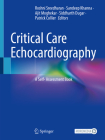 Critical Care Echocardiography: A Self- Assessment Book By Roshni Sreedharan (Editor), Sandeep Khanna (Editor), Ajit Moghekar (Editor) Cover Image