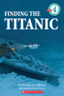 Finding the Titanic (Scholastic Reader, Level 4) Cover Image