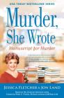 Murder, She Wrote: Manuscript for Murder (Murder She Wrote #48) By Jessica Fletcher, Jon Land Cover Image