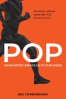 Pop: When Sport Brings Us to Our Knees By Jess Cunningham Cover Image
