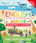 English for Everyone Junior: Beginner's Course (DK English for Everyone Junior) By DK Cover Image