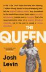 The Queen: The Forgotten Life Behind an American Myth By Josh Levin Cover Image