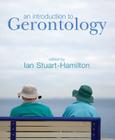 An Introduction to Gerontology By Ian Stuart-Hamilton (Editor) Cover Image