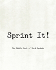 Sprint It! - The Little Book of Word Sprints By Teecee Design Studio Cover Image